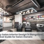 Luxury Salon Interior Design in Bangalore: A Practical Guide for Salon Owners